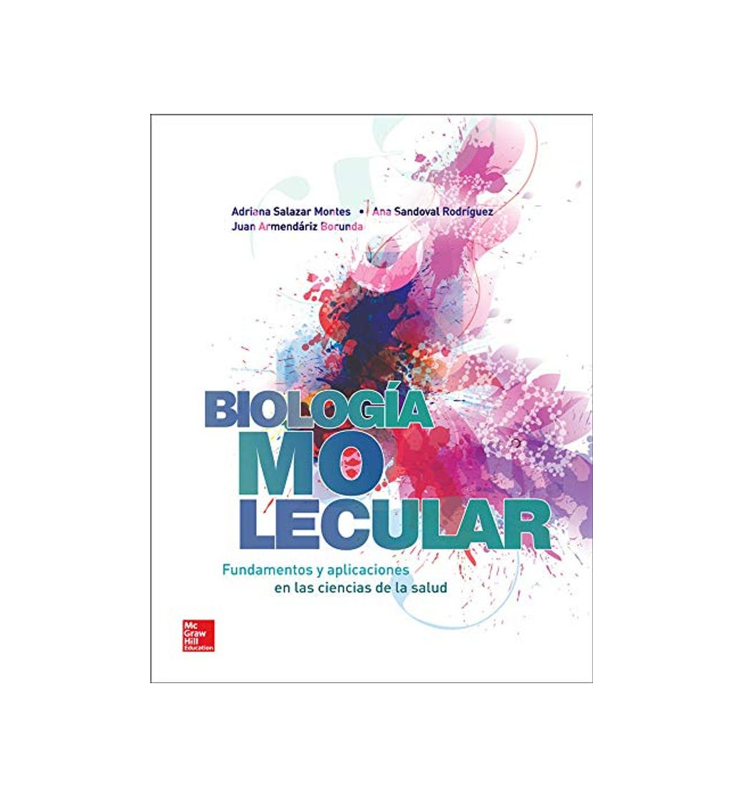 Libro BIOLOGIA MOLECULAR FUNDAMENTOS Y APLICACIONES EN CIENCIAS DE