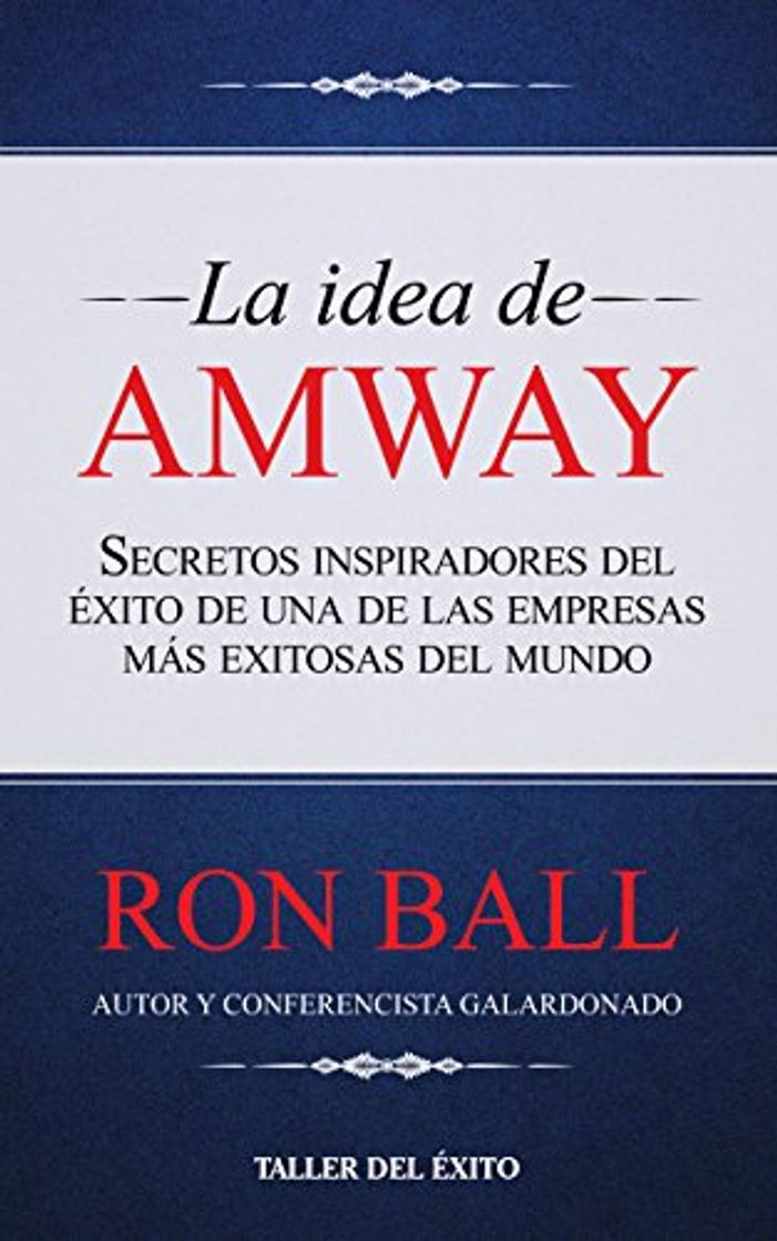 Libro La idea de Amway: Secretos inspirados del éxito de una