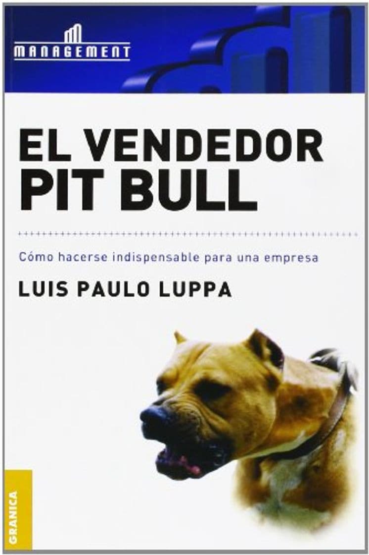 Libro Vendedor Pit Bull, El: Cómo Hacerse Indispensable Para Una Empresa