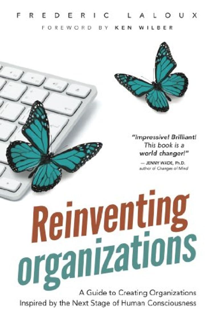 Libro Reinventing Organizations: A Guide to Creating Organizations Inspired by the Next Stage