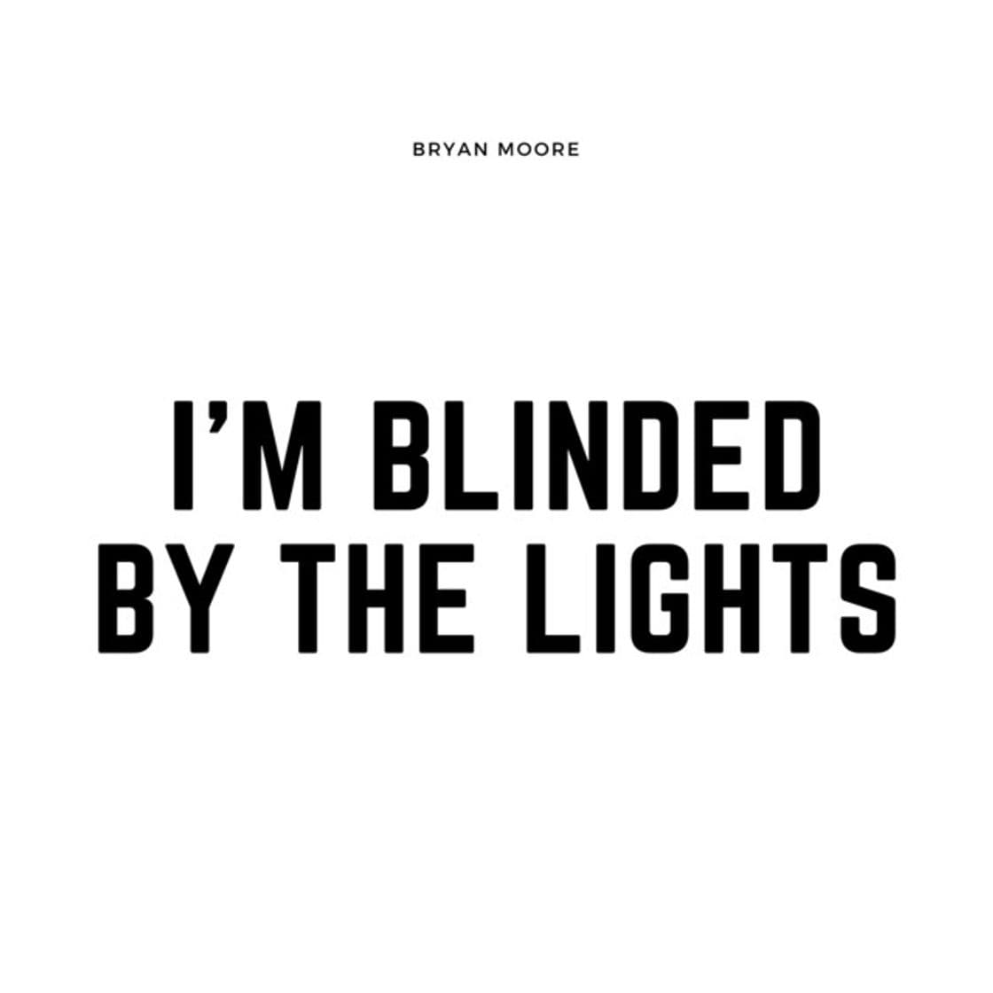 Canción I'm Blinded by the Lights