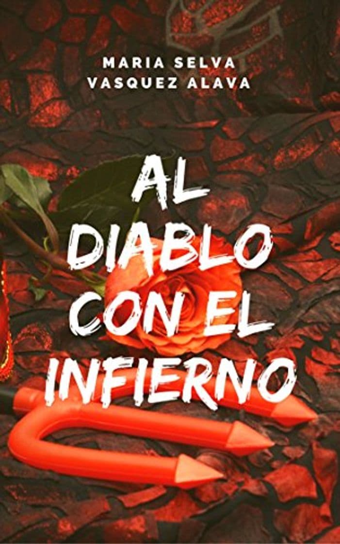 Libro AL DIABLO CON EL INFIERNO