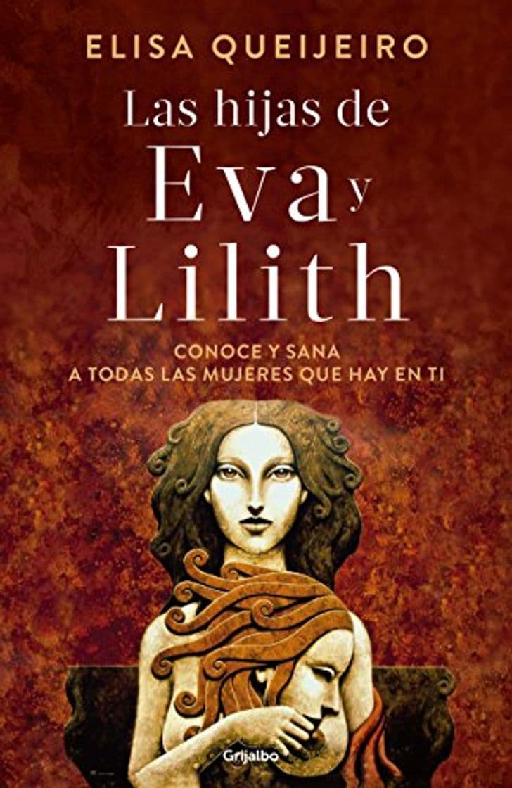 Book Las hijas de Eva y Lilith: Conoce y sana a todas las mujeres que hay en ti