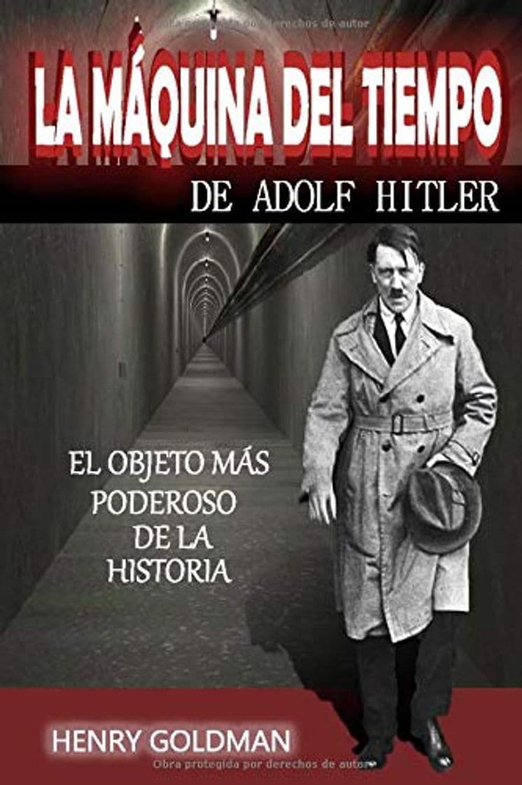 Book LA MÁQUINA DEL TIEMPO DE ADOLF HITLER: El objeto más poderoso de la historia