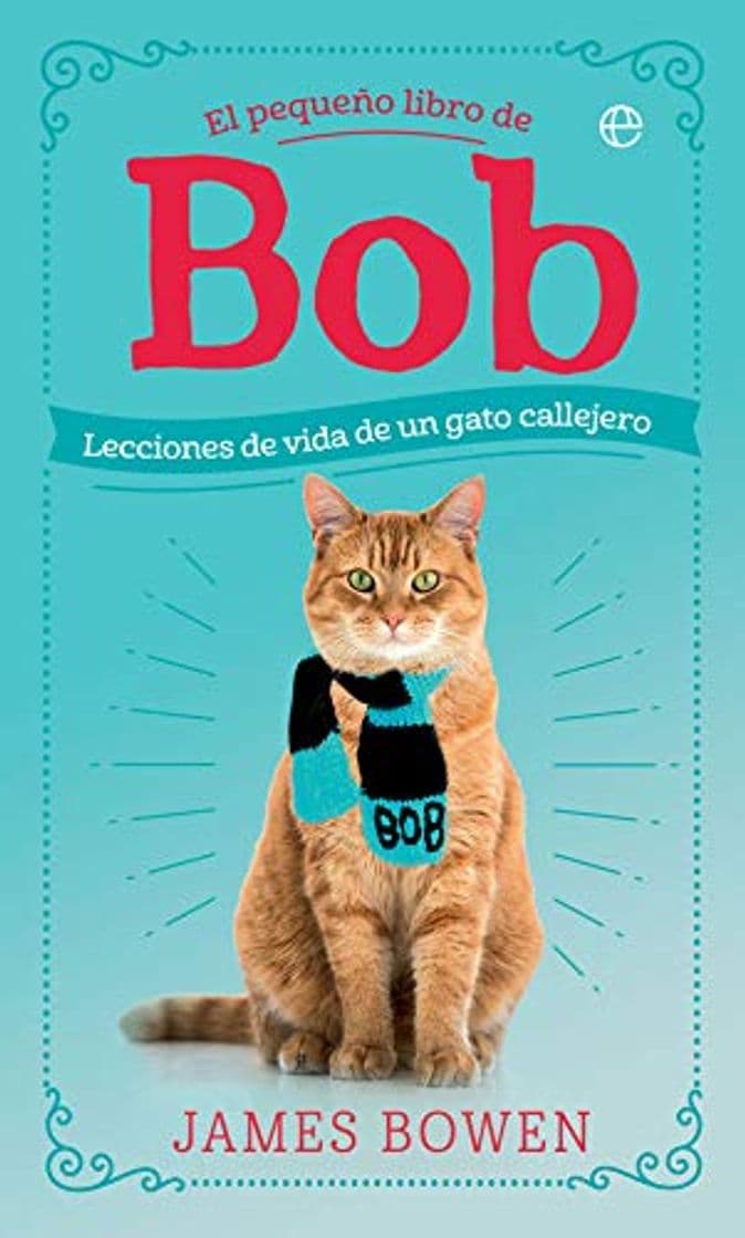 Libro El pequeño libro de Bob: Lecciones de vida de un gato callejero