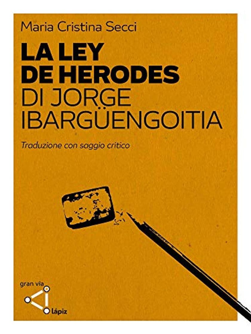 Moda La ley de Herodes di Jorge Ibargüengoitia. Traduzione con saggio critico