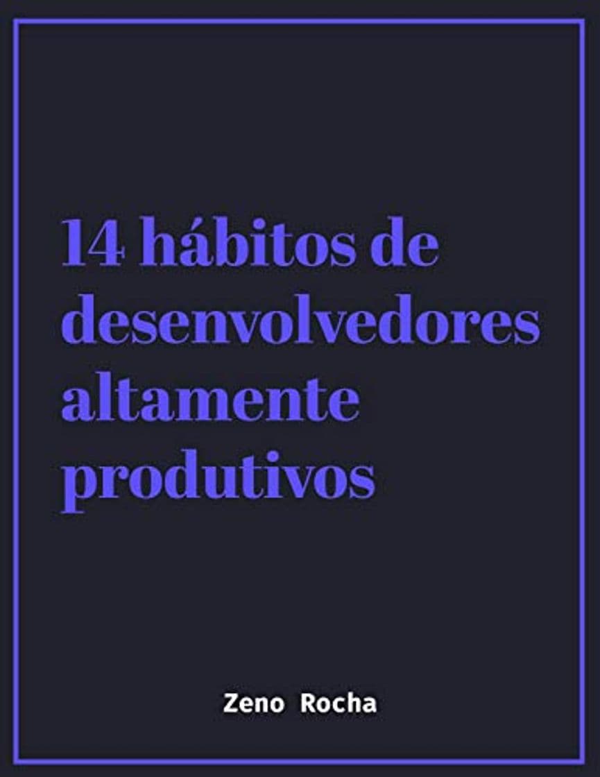 Book 14 Hábitos de Desenvolvedores Altamente Produtivos