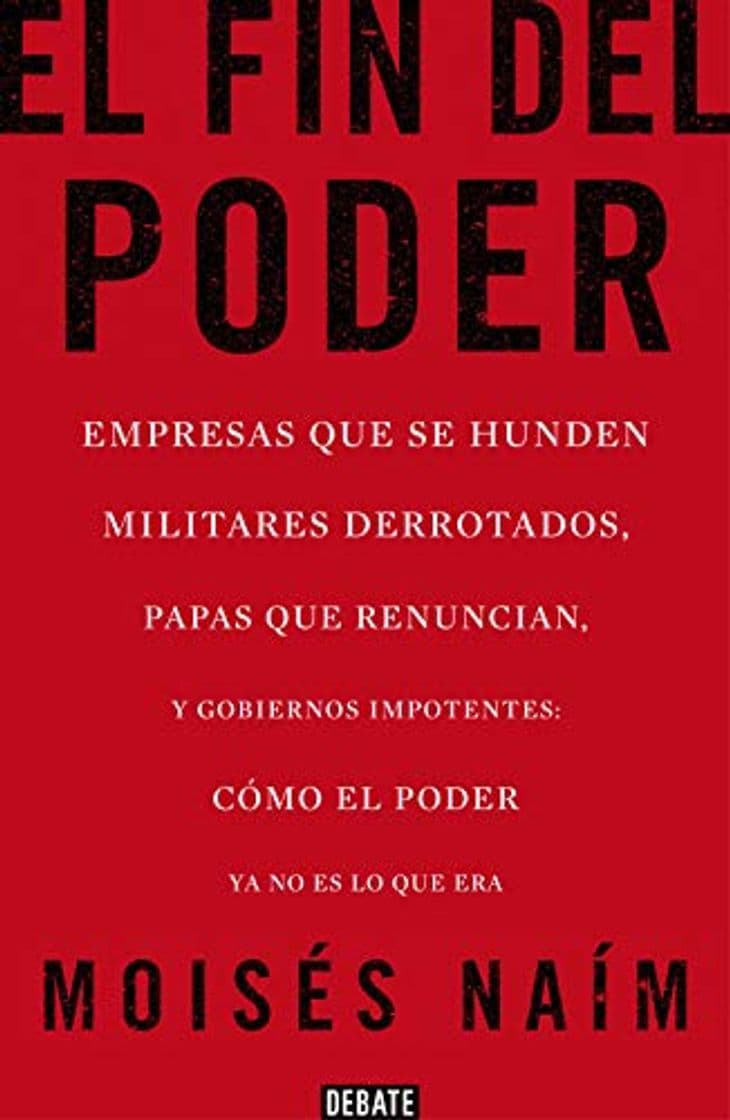 Book El fin del poder: Empresas que se hunden, militares derrotados, papas que