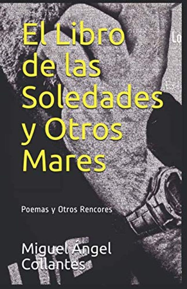 Book El Libro de las Soledades y Otros Mares: Poemas y Otros Rencores