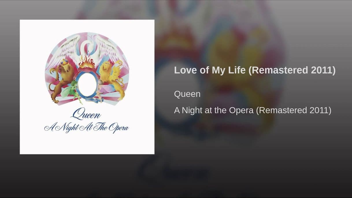 Canción Love Of My Life - Remastered 2011