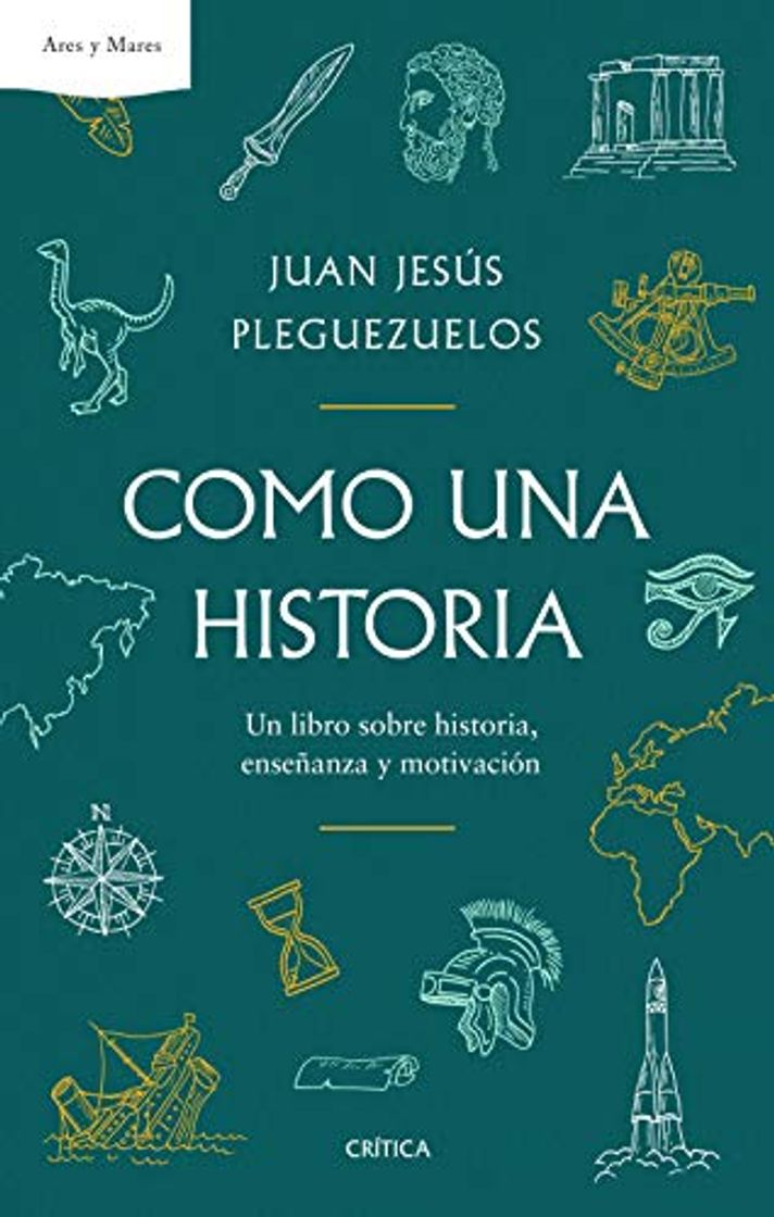 Book Como una historia: Un libro sobre historia, enseñanza y motivación