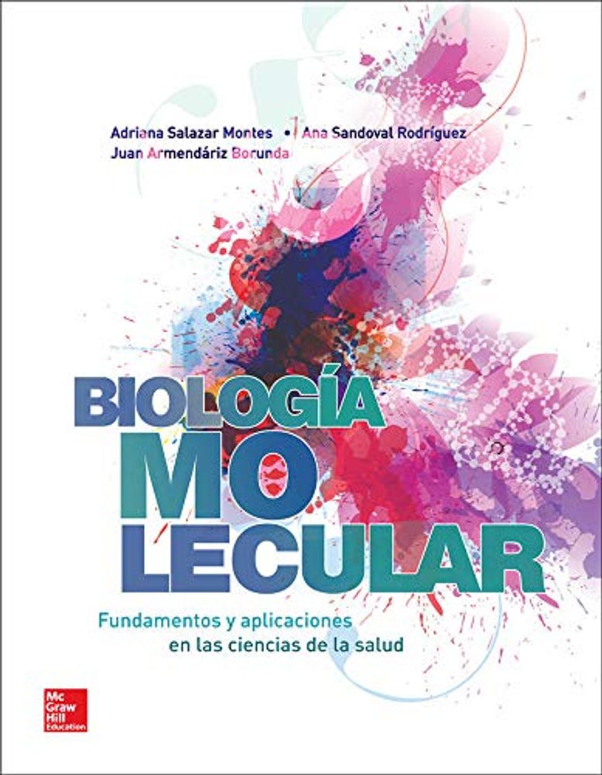 Libro BIOLOGIA MOLECULAR FUNDAMENTOS Y APLICACIONES EN CIENCIAS DE