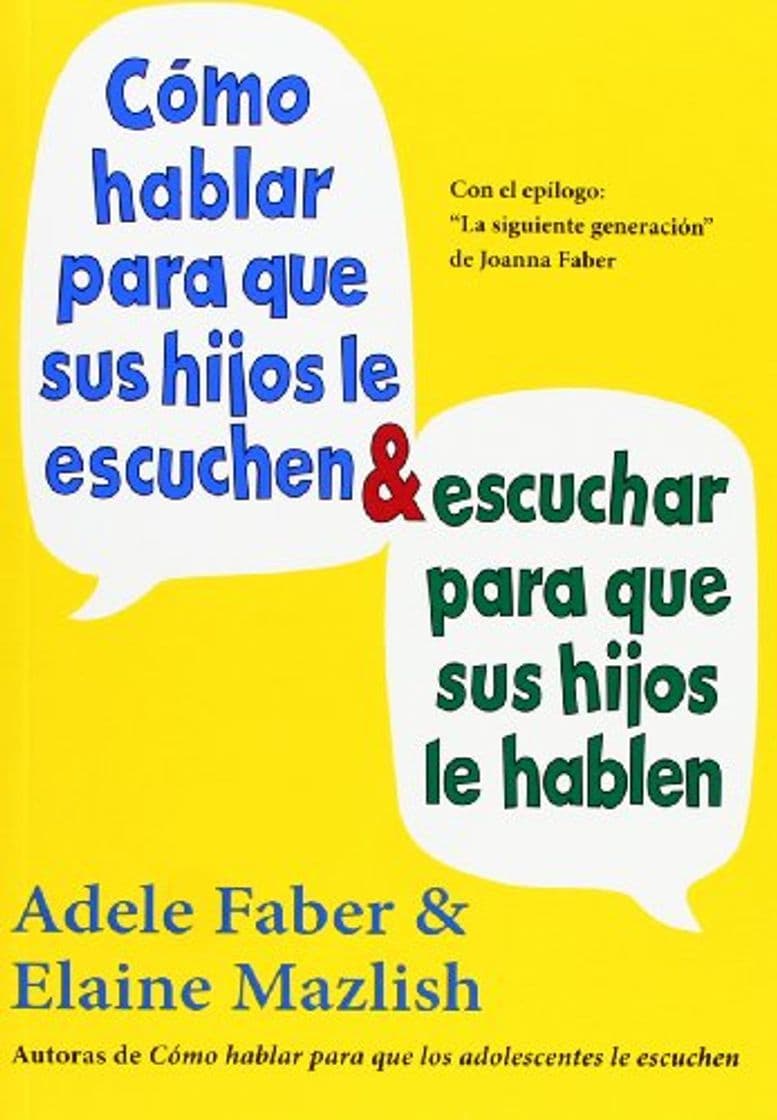 Libro Cómo Hablar Para Que Sus Hijos Le Escuchen Y Cómo Escuchar Para