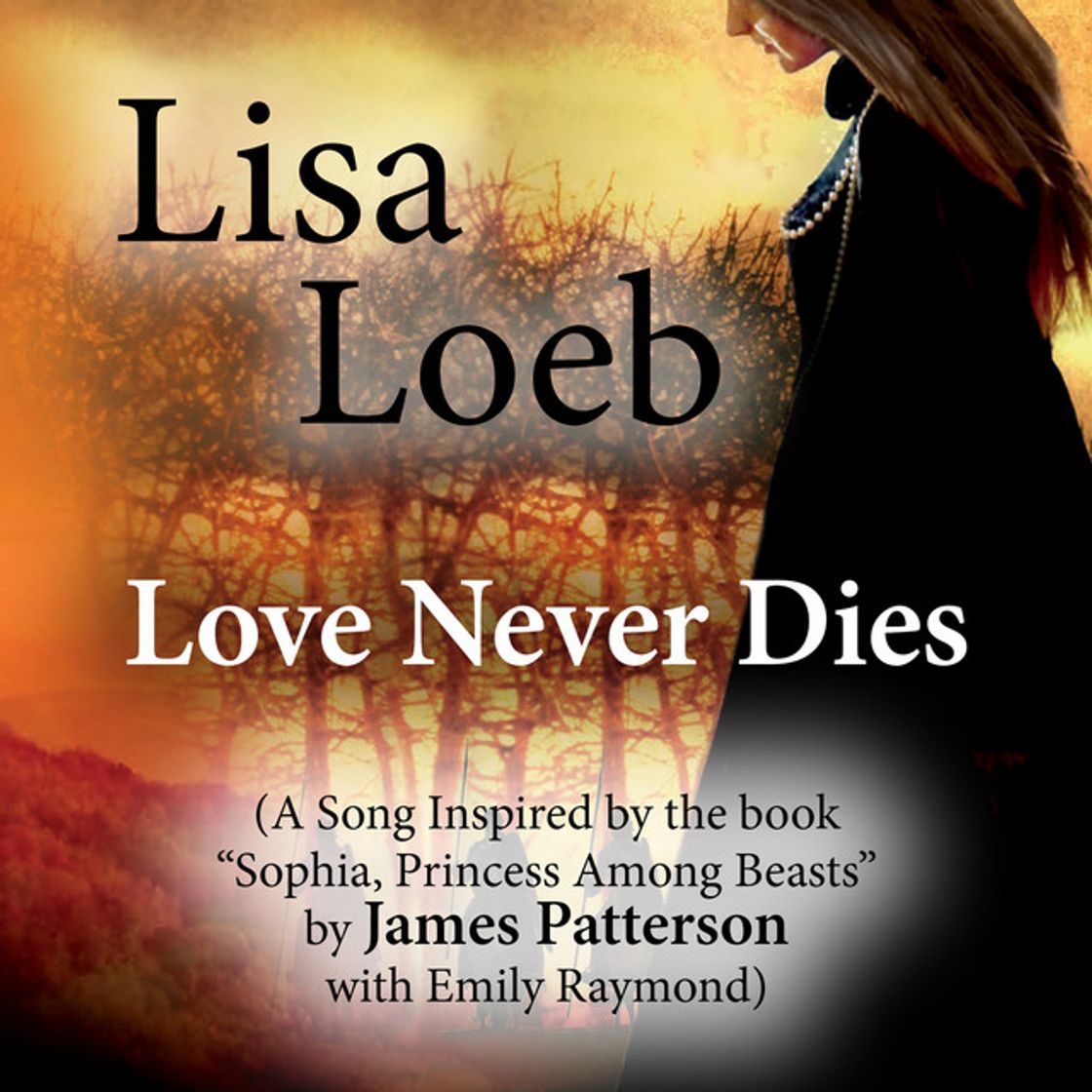 Canción Love Never Dies (A Song Inspired by the Book "Sophia, Princess Among Beasts" by James Patterson With Emily Raymond)