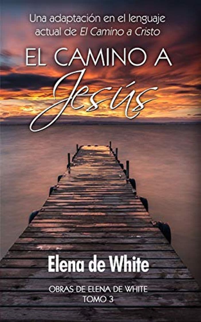 Book El Camino a Jesús: Una adaptación en el lenguaje  actual de