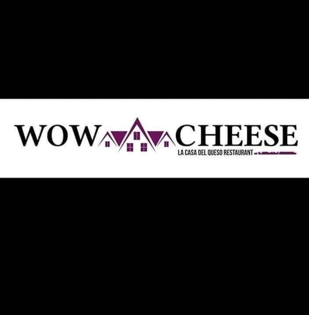 Restaurants Wow Cheese La Casa Del Queso