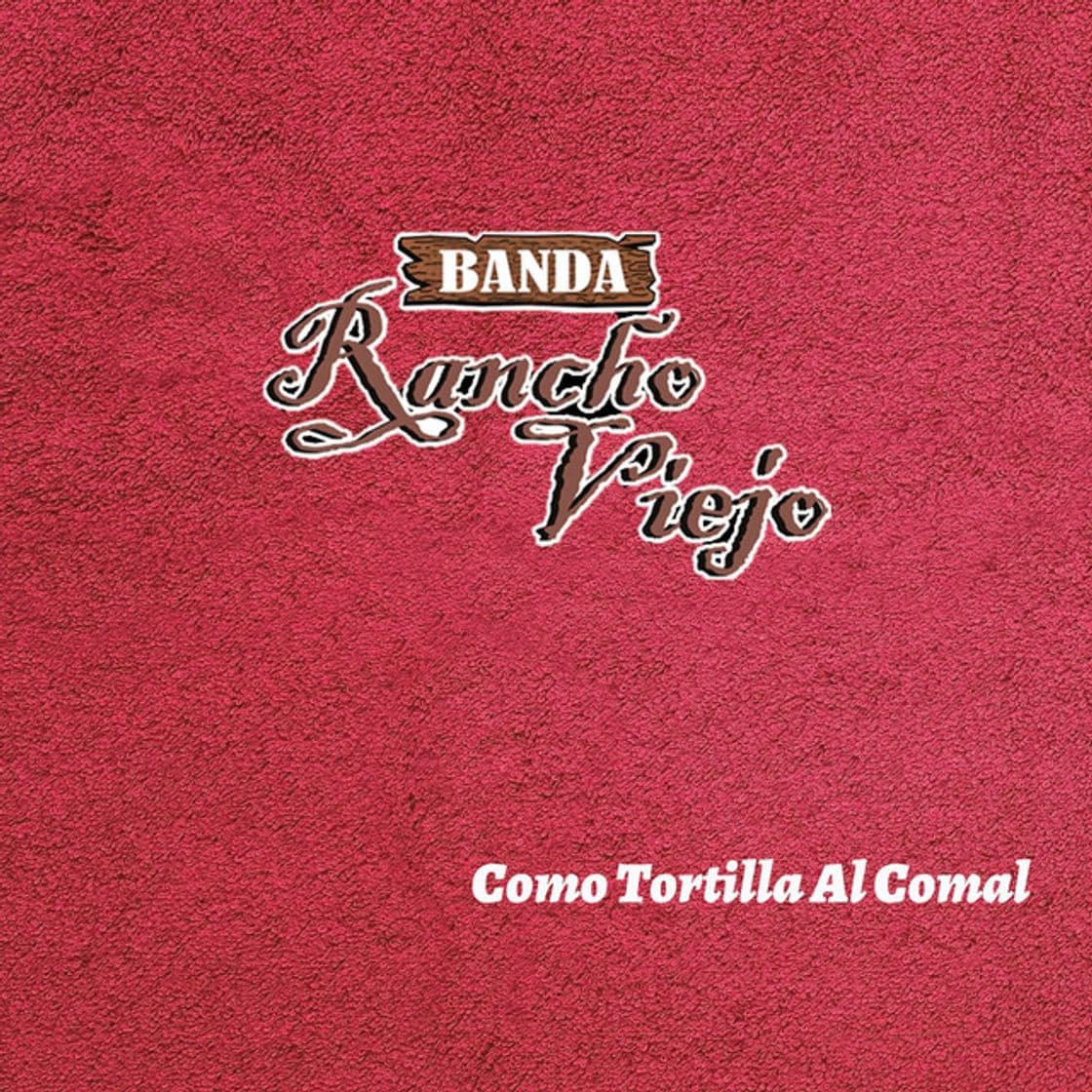 Canción Como Tortilla Al Comal