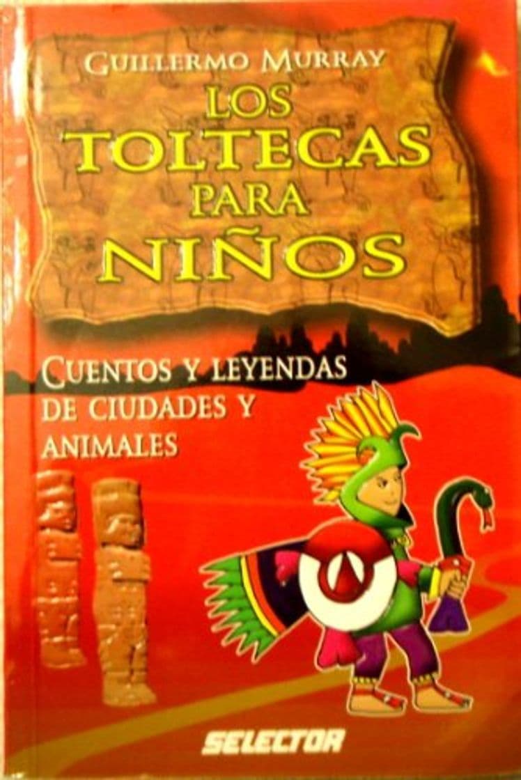 Book Los Toltecas para ninos/ Toltecas for Children: Cuentos Y Leyendas De Ciudades