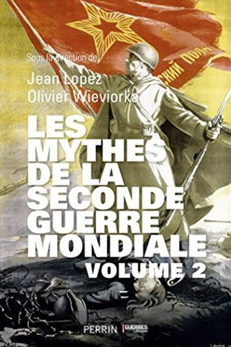 Libro Les mythes de la Seconde Guerre mondiale