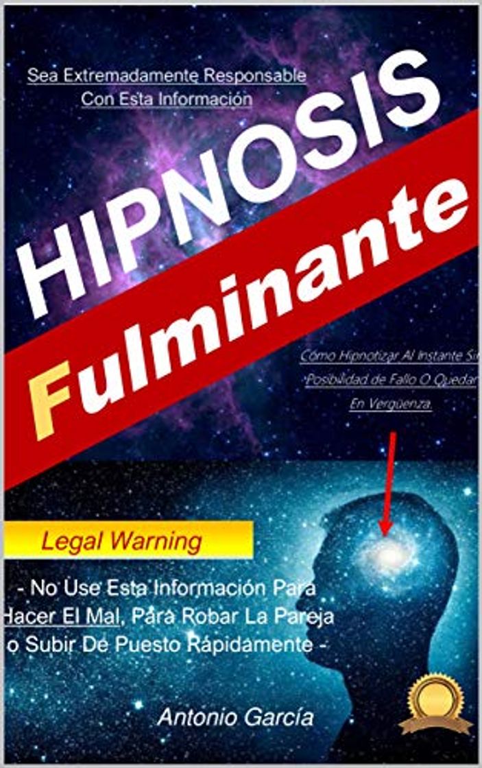 Book Hipnosis Fulminante: Cómo Hipnotizar Al Instante Sin Posibilidad de Fallo O Quedar En Vergüenza