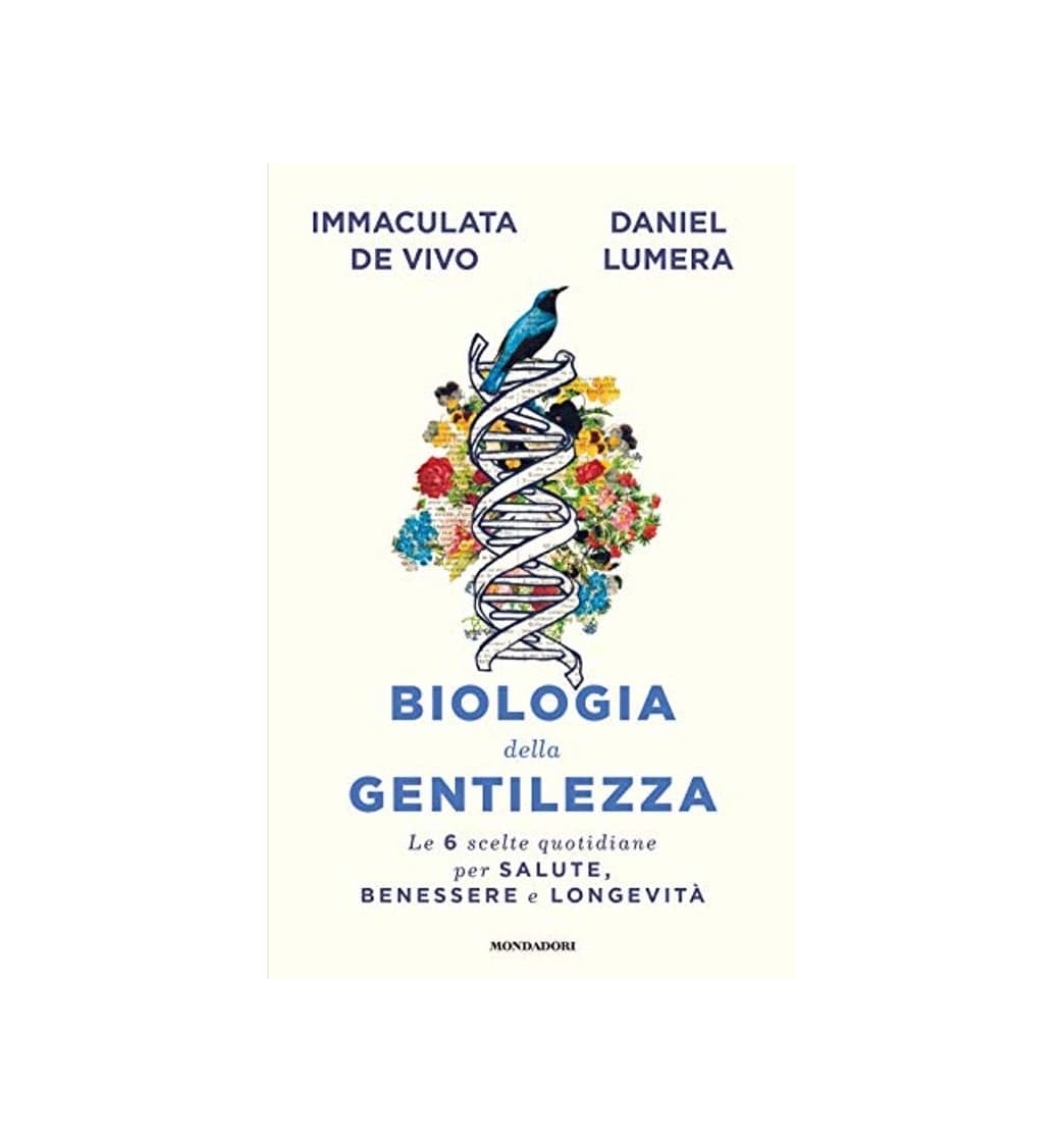 Libro Biologia della gentilezza. Le 6 scelte quotidiane per salute, benessere e longevità