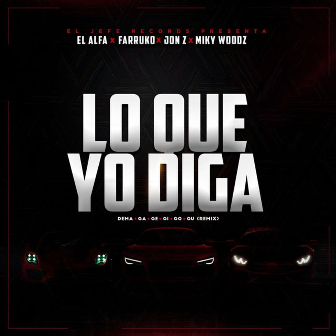 Music Lo Que Yo Diga (Dema Ga Ge Gi Go Gu Remix)