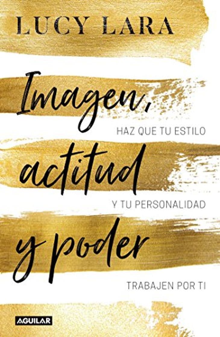 Libro Imagen, Actitud Y Poder: Has Que Tu Estilo Y Personalidad Trabajen Por