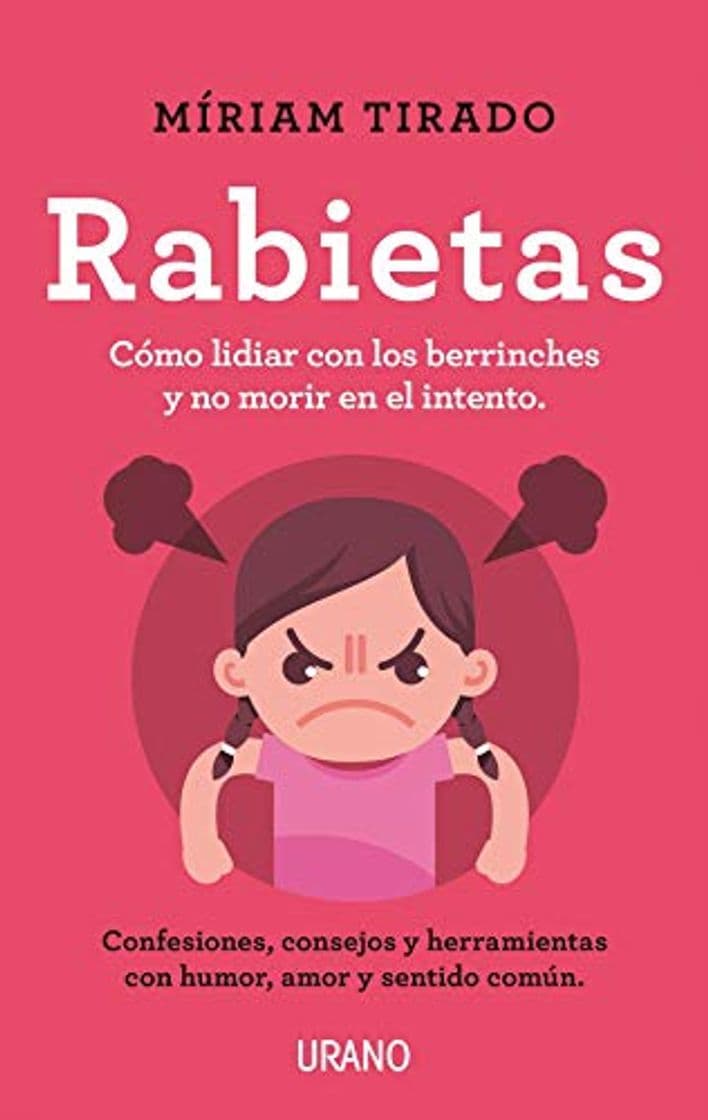 Libro Rabietas: Consejos y herramientas para lidiar con ellas con conciencia, humor y