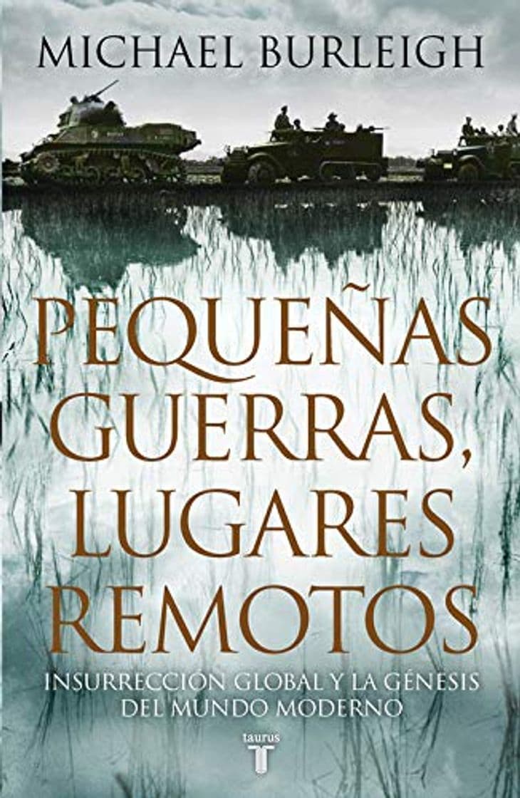 Libro Pequeñas guerras, lugares remotos: Insurrección global y la génesis del mundo moderno