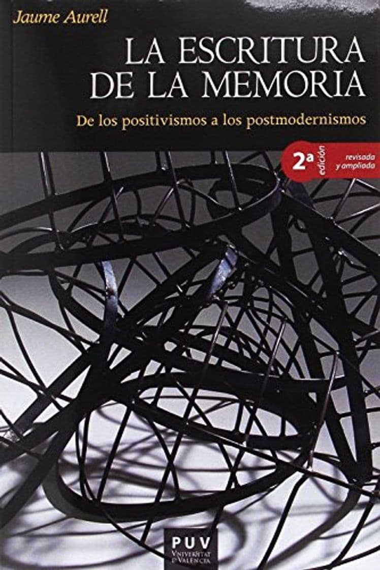 Libro LA ESCRITURA DE LA MEMORIA: De los positivismos a los postmodernismos: 7