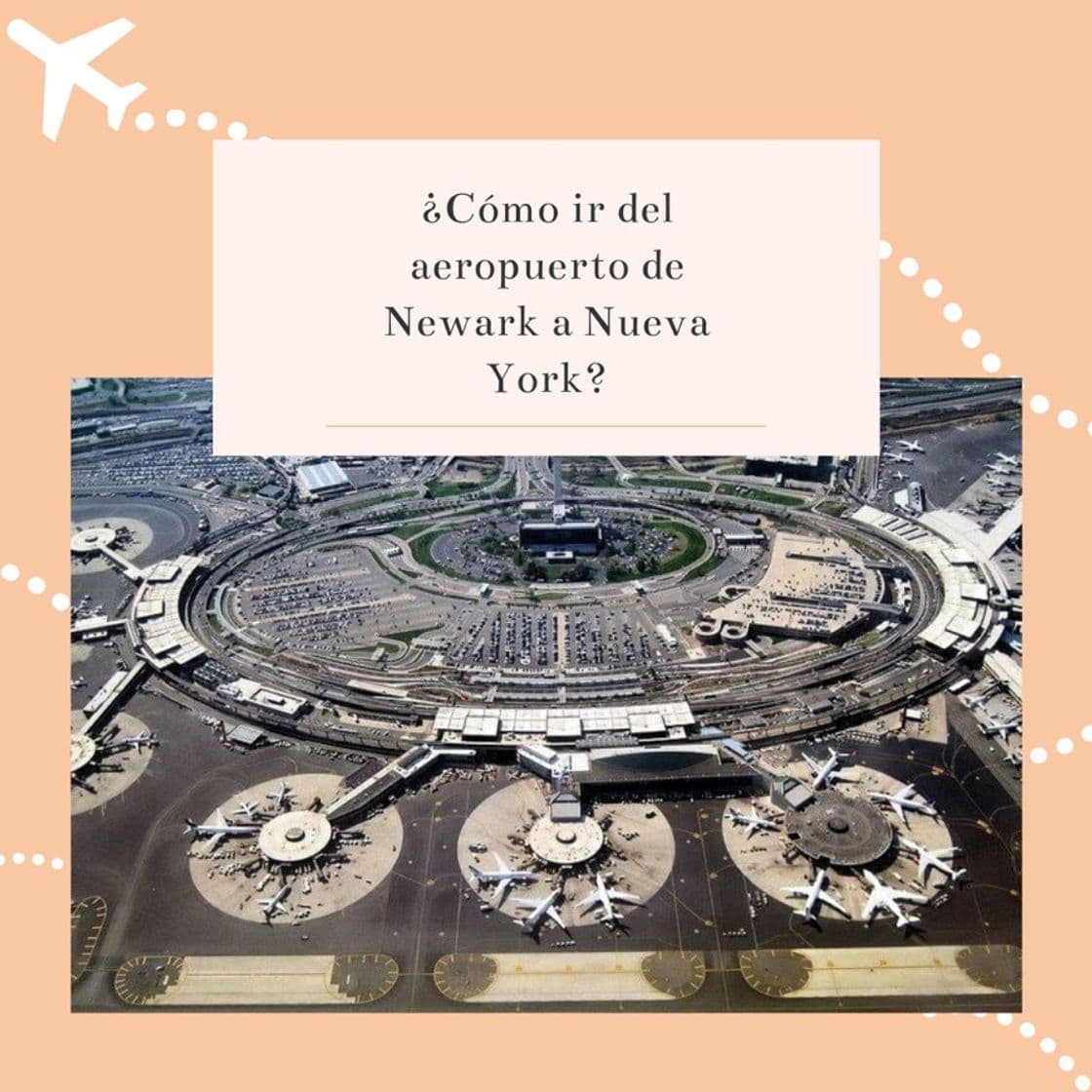 Lugar Cómo llegar a Nueva York desde el aeropuerto de Newark