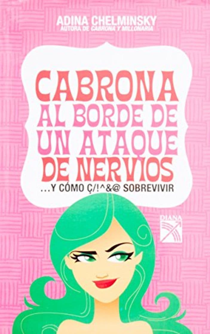 Book Cabrona al Borde de un Ataque de Nervios: ... y Como Sobrevivir