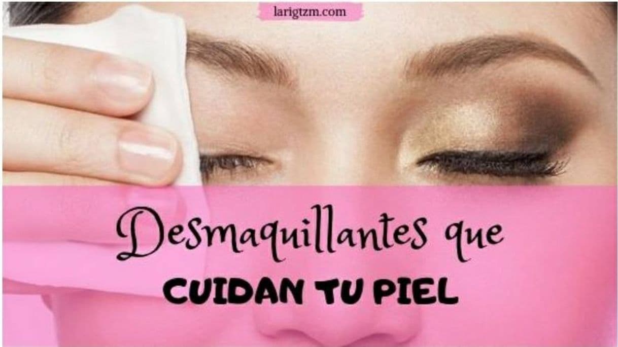 Fashion Desmaquillantes que cuidan tu piel!