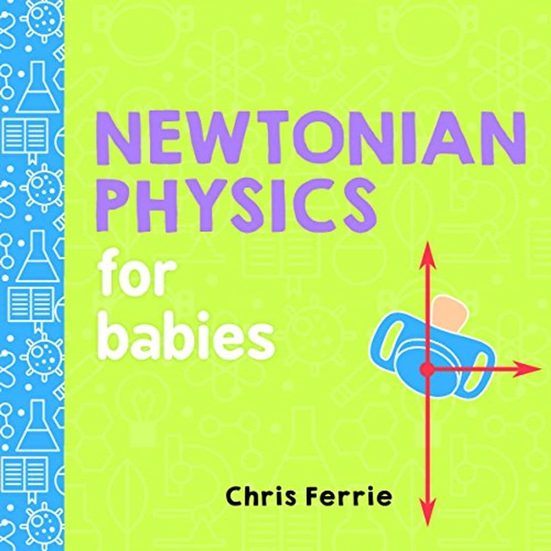 Book Ferrie, C: Newtonian Physics for Babies