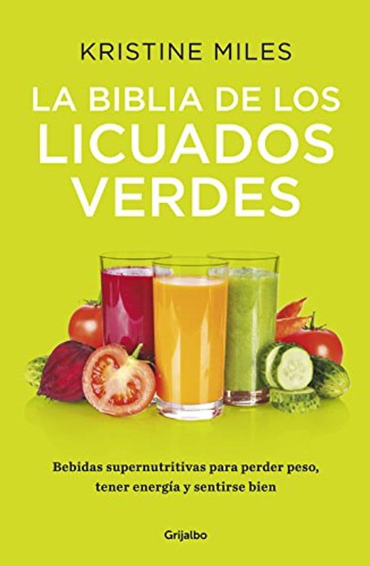 Book La biblia de los licuados verdes: Bebidas supernutritivas para perder peso, tener