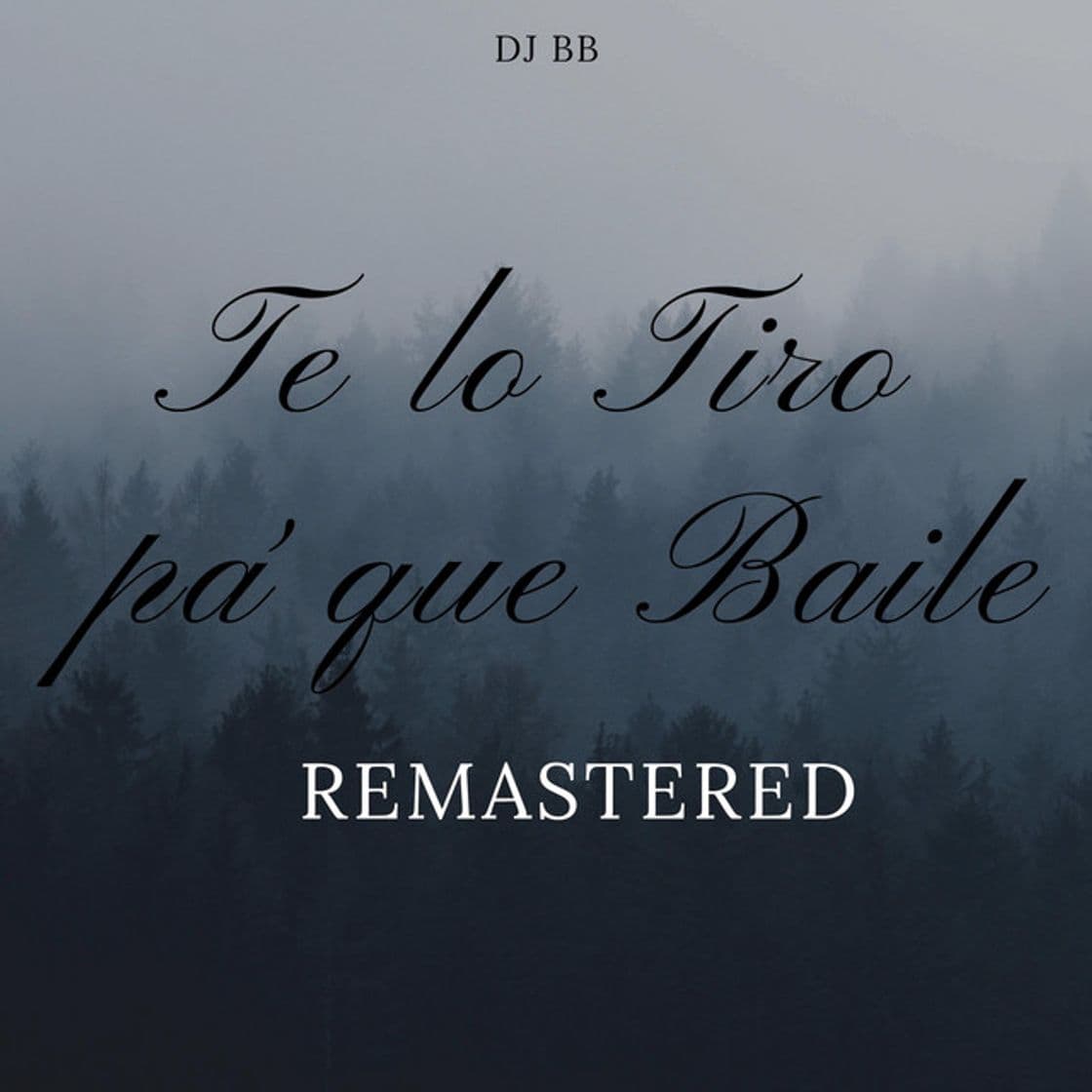 Music Te Lo Tiro Pa' Que Baile - Remastered