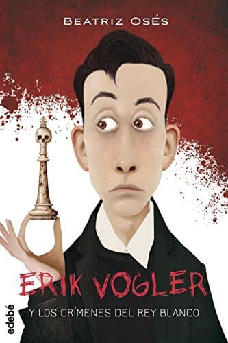 Book ERIK VOGLER 1: LOS CRÍMENES DEL REY BLANCO