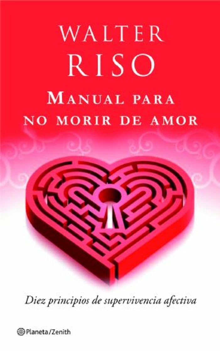 Book Manual para no morir de amor: diez principios de supervivencia afectiva