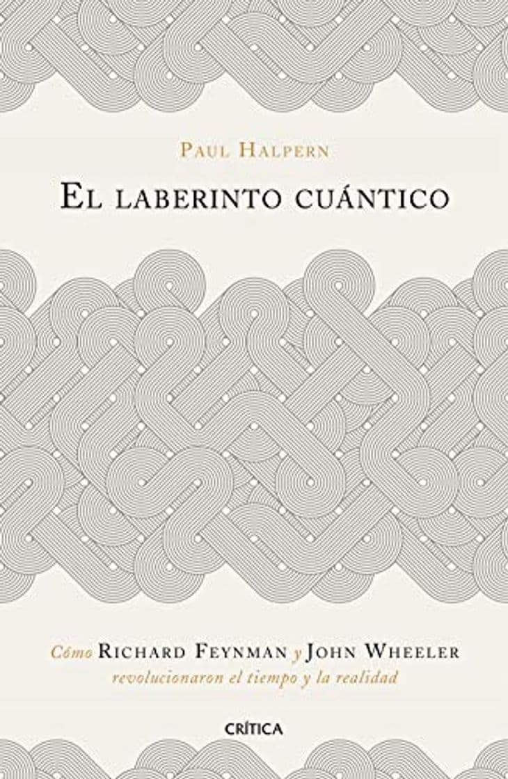 Libro El laberinto cuántico: Cómo Richard Feynman y John Wheeler revolucionaron el tiempo