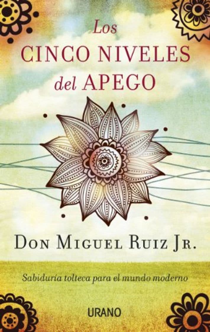 Book Los Cinco Niveles Del Apego: Sabiduría tolteca para la vida moderna: 1