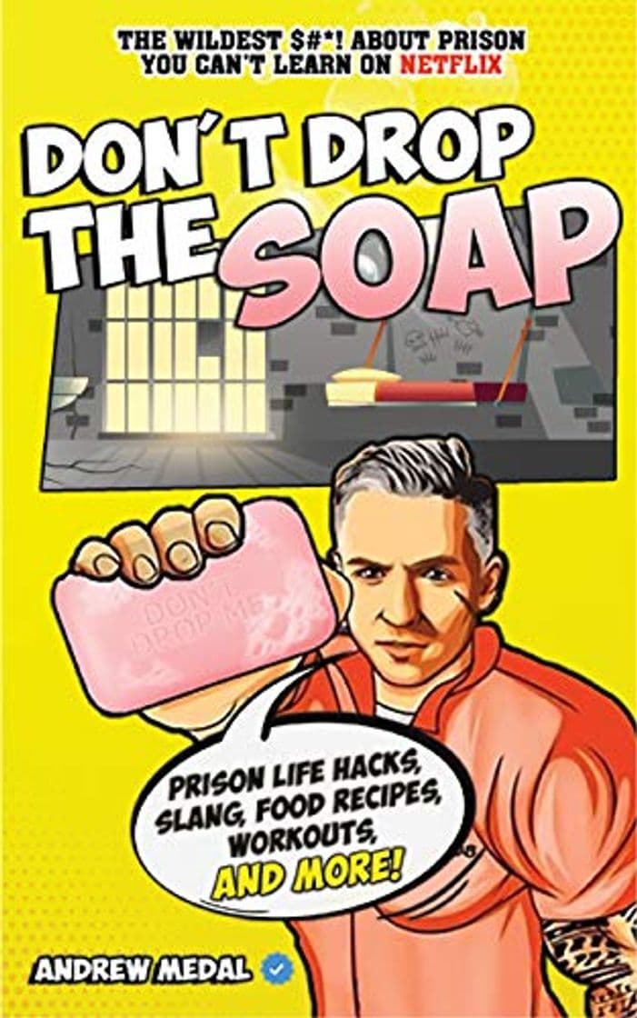 Product Don't Drop the Soap: Prison Life Hacks, Food Recipes, Workouts, Slang &