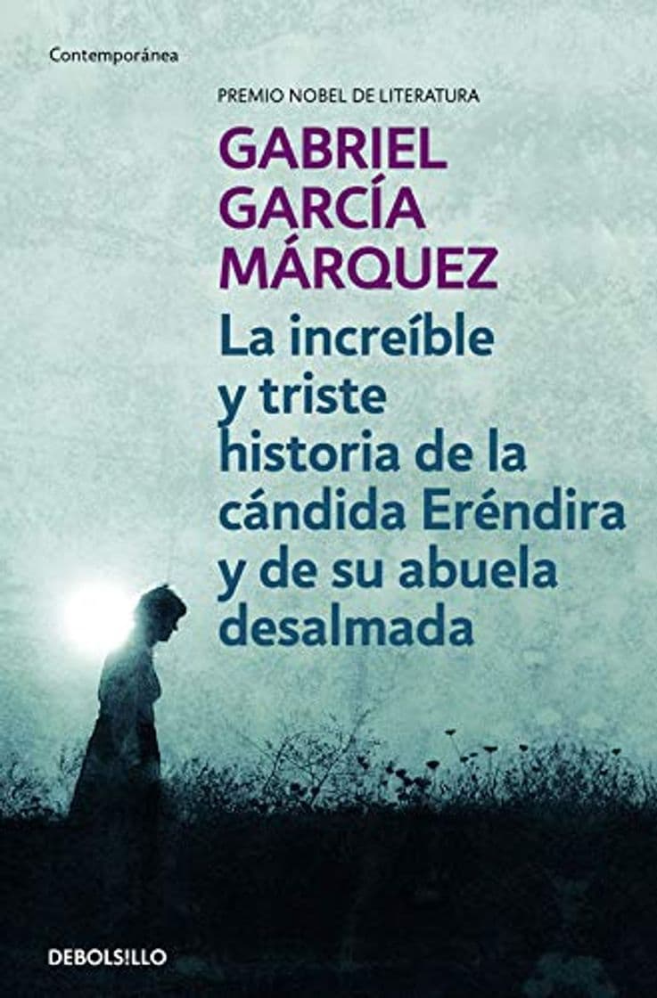 Libro La increíble y triste historia de la cándida Eréndira y de su