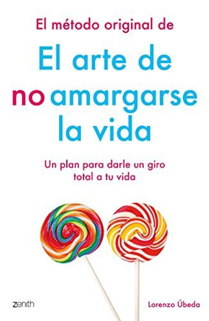 Libro El método original de El arte de no amargarse la vida: Un