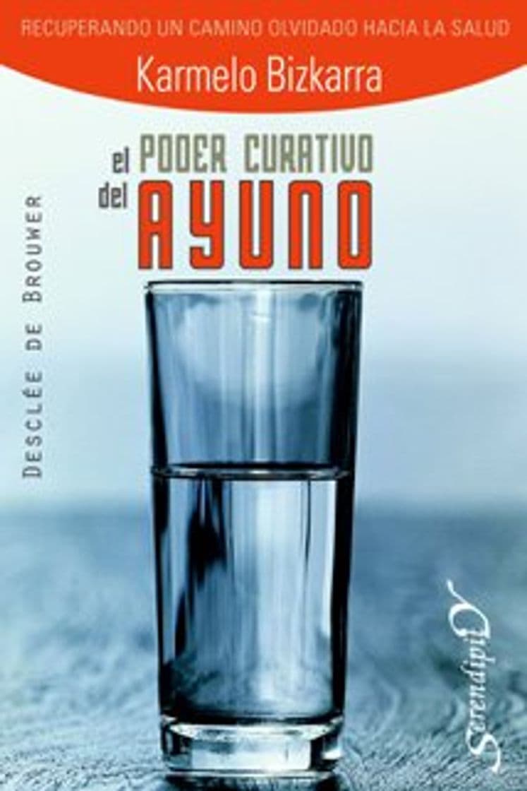 Book El poder curativo del ayuno. Recuperando un camino olvidado hacia la salud