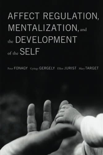 Book Affect Regulation, Mentalization, and the Development of Self by Peter Fonagy