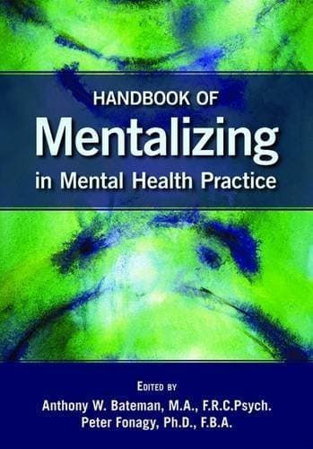 Book Handbook of Mentalizing in Mental Health Practice by Anthony W. Bateman Peter