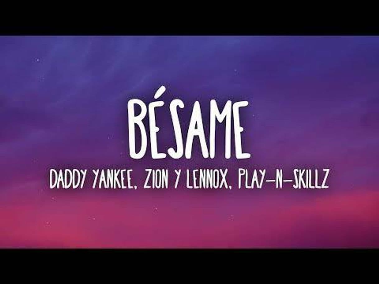 Music Bésame - Play-N-Skillz, Daddy Yankee, Zion & Lennox