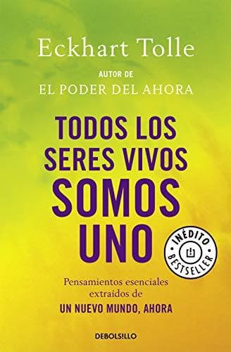 Book Todos los seres vivos somos uno: Pensamientos esenciales extraídos de Un nuevo