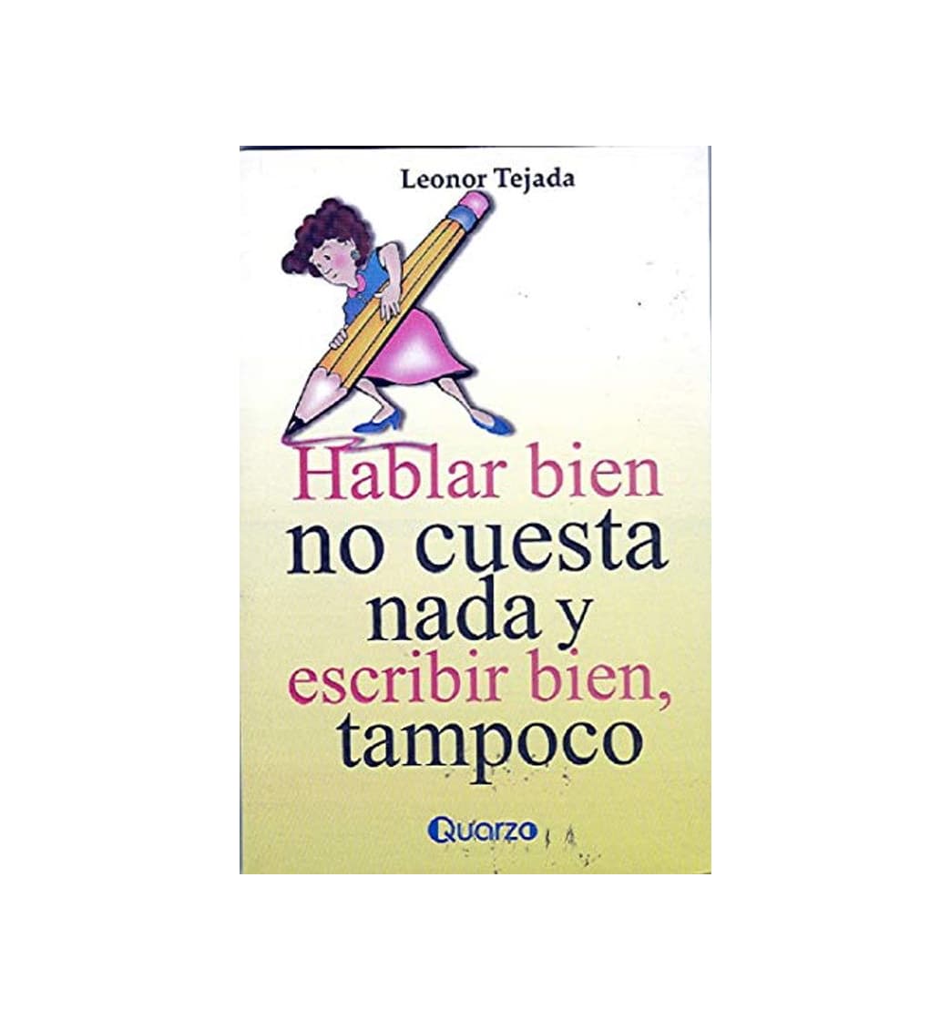 Book Hablar bien no cuesta nada y escribir tampoco