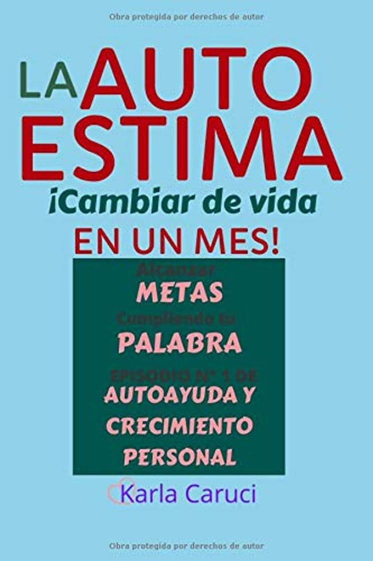 Book La autoestima. Cambiar de vida en un mes. Alcanzar metas cumpliendo tu